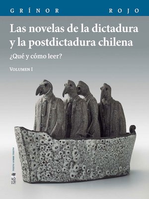 cover image of Las novelas de la dictadura y la postdictadura chilena. Vol. I